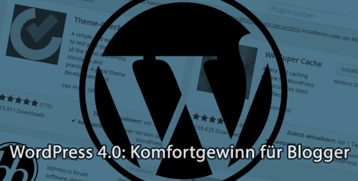 WordPress 4.0: Mehr Komfort beim Schreiben, neuer Medienbrowser