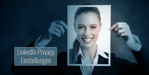 LinkedIn Privacy: Datenschutz-Guide