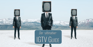 Der ultimative IGTV Guide - alles über Instagrams neue Videoplattform