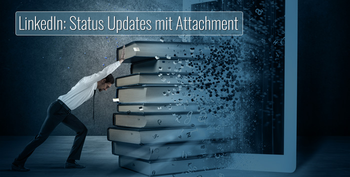 LinkedIn: Status Updates mit Attachment